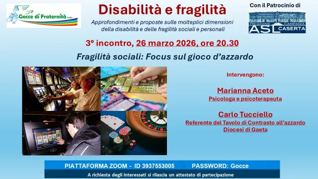 3° webinar percorso “Disabilità e fragilità” sul tema "Fragilità sociali: Focus sul gioco d’azzardo”, immagine 1