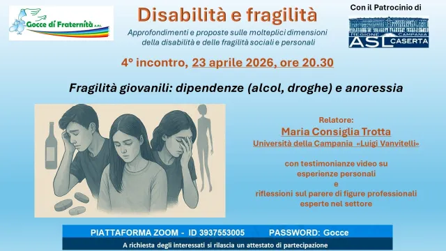 4° webinar percorso “Disabilità e fragilità” sul tema: "Fragilità giovanili: dipendenze (alcol, droghe) e anoressia”, immagine 1